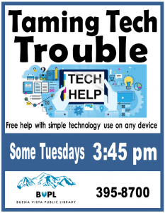 Taming Tech Trouble 3:45 pm @ Buena Vista Public Library